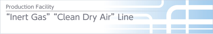 “Inert Gas”“ Clean Dry Air” Line “Inert Gas”“ Clean Dry Air” Line